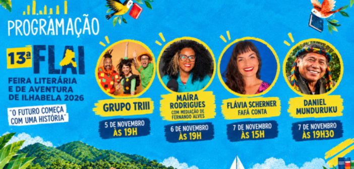 FLAI 2026 - Feira Literária e de Aventura de Ilhabela confirma Grupo Triii, Daniel Munduruku, Fafá Conta e Maíra Rodrigues nesta edição